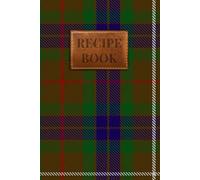 Fraser Hunting #1 Tartan Recipe Book: A Personalised Fraser Hunting #1 Heritage Cookbook for Cherished Family Recipes