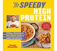 Fraser Reynolds Speedy High Protein : Filling, slimming & low-calorie meals under Fraser Reynolds Multicolor