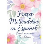 Frases Motivadoras en Español. Libro de colorear para adultos. Mándalas. Antiestrés, Calma y Creatividad.: Dibujos para enmarcar.
