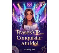 Frases VIP para Conquistar a tu Idol