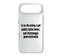 Frasi Divertenti, "Lo so che prima o poi andrà tutto bene.." Case for iPhone Air