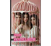 FRATELLASTRI: Hansel e Gretel seviziati. Supplizio erotico dark nella casa di zucchero (Universo erotico SteelMind)