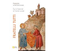 Fratelli tutti. Lettre encyclique sur la fraternité et l'amitié sociale