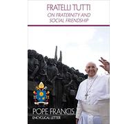 Fratelli Tutti: On Fraternity and Social Friendship