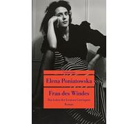 Frau des Windes: Das Leben der Leonora Carrington. Roman