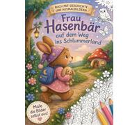 Frau Hasenbär auf dem Weg ins Schlummerland: Buch mit Geschichte und Ausmalbildern