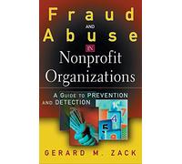 Fraud and Abuse in Nonprofit Organizations: A Guide to Prevention and Detection