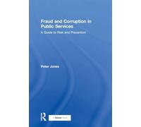 Fraud and Corruption in Public Services: A Guide to Risk and Prevention