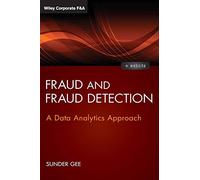 Fraud and Fraud Detection: A Data Analytics Approach (Wiley Corporate F&A)