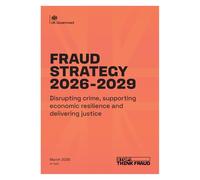Fraud Strategy 2026 to 2029: Disrupting crime, supporting economic resilience and delivering justice (Command Paper) CP 1523