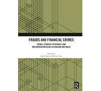 Frauds and Financial Crimes: Trends, Strategic Responses, and Implementation Issues in England and Wales