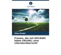 Frauen, die mit HIV/AIDS leben (WLHA): eine Literaturübersicht