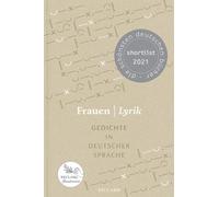 Frauen | Lyrik. Gedichte in deutscher Sprache: Im Auftrag der Wüstenrot Stiftung herausgegeben und mit einem Nachwort versehen von Anna Bers