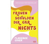 Frauen schulden dir gar nichts: Der Sunday Time, Given, Weling, Horn.