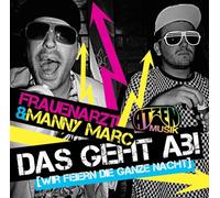 Frauenarzt & Manny Marc - Das Geht Ab (Wir Feiern die Ganze Nacht) (2 Track)