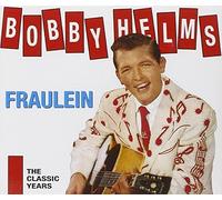 Fraulein - The Classic Years by Bobby Helms (1999-12-25)