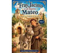 Fray Jacinto y el Burro Mateo: Aventuras en el convento de Dan Gabriel