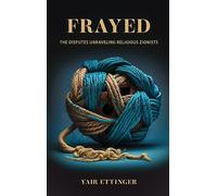 Frayed: The Disputes Unraveling Religious Zionists