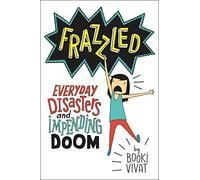 Frazzled: Everyday Disasters and Impending Doom