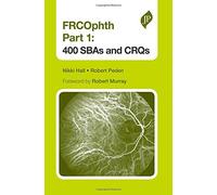 FRCOphth: 400 SBAs and CRQs Part 1 (Postgrad Exams) by Nikki Hall (2016-01-09)