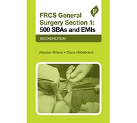 FRCS General Surgery Section 1, Second Edition: 500 SBAs and EMIs (Postgraduate)