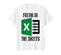 Freak In The Sheets Excel Spreadsheet Funny Office Jokes T-Shirt