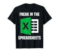 Freak In The Spreadsheets Excel Sheet Funny Office Gag Jokes T-Shirt