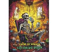Freak of Horror Coloring Book: Terrifying and Creepy Horror Designs for Adults | Scary Creatures, Haunted Houses, Evil Clowns, Demons & Dark Gothic Art to Color and Relax