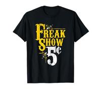 Freak Show Circus Party Weird Carnival Costume Freaky Acts T-Shirt