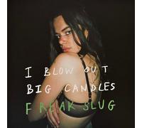 Freak Slug - I Blow Out Big Candles [VINYL]