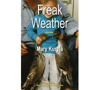 Freak Weather: Stories (Grace Paley Prize in Short Fiction)