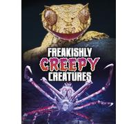 Freakishly Creepy Creatures