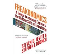 Freakonomics: A Rogue Economist Explores the Hidden Side of Everything