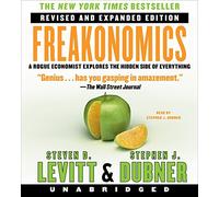 Freakonomics: A Rogue Economist Explores the Hidden Side of Everything