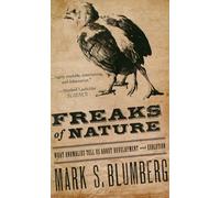Freaks of Nature : What Anomalies Tell Us About Development and Evolution: What Anomalies Tell Us About Development and Evolution