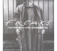 Freaks - The Man Who Lived Underground