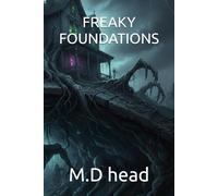 FREAKY FOUNDATIONS