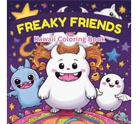 Freaky Friends Kawaii Coloring Book: Fun and Cute Characters for Kids to Color: Adorable Ghosts, Monsters, and Bats in Bold and Easy Lines - Perfect for Creative Kids!