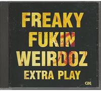 Freaky Fukin Weirdoz - Extra Play (UK Import)