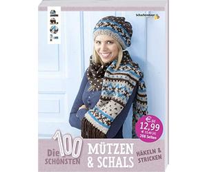 frechverlag Die 100 schönsten Mützen & Schals: Häkeln & Stricken (Paperback)