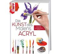 frechverlag Die Kunst des Malens Acryl: Die große Malschule: praxisna (Hardback)