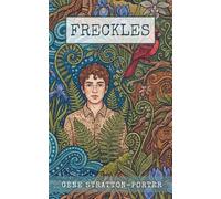 Freckles: A Coming of Age Classic of Courage, Nature and Romance