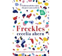 Freckles: The uplifting and emotional Sunday Times top ten bestseller from million-copy bestselling author Cecelia Ahern