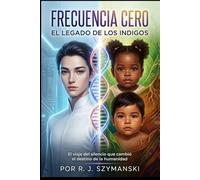Frecuencia Cero: El legado de los índigos