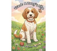 Fred: A Dog’s Life