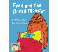 Fred and The Dread Monster: A book about dread.: A story about dread: 3 (Fizzy Friends Series)