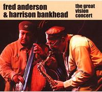 Fred Anderson - The Great Vision Concert