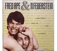 Fred Ape & Feuerstein - Zum Glück Sind Wir Alle Verrückt!