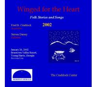 Fred B. Craddock - Winged for the Heart: Folk Stories and Songs 2002