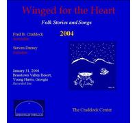 Fred B. Craddock - Winged for the Heart: Folk Stories and Songs 2004